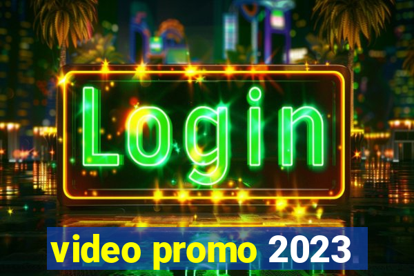 video promo 2023